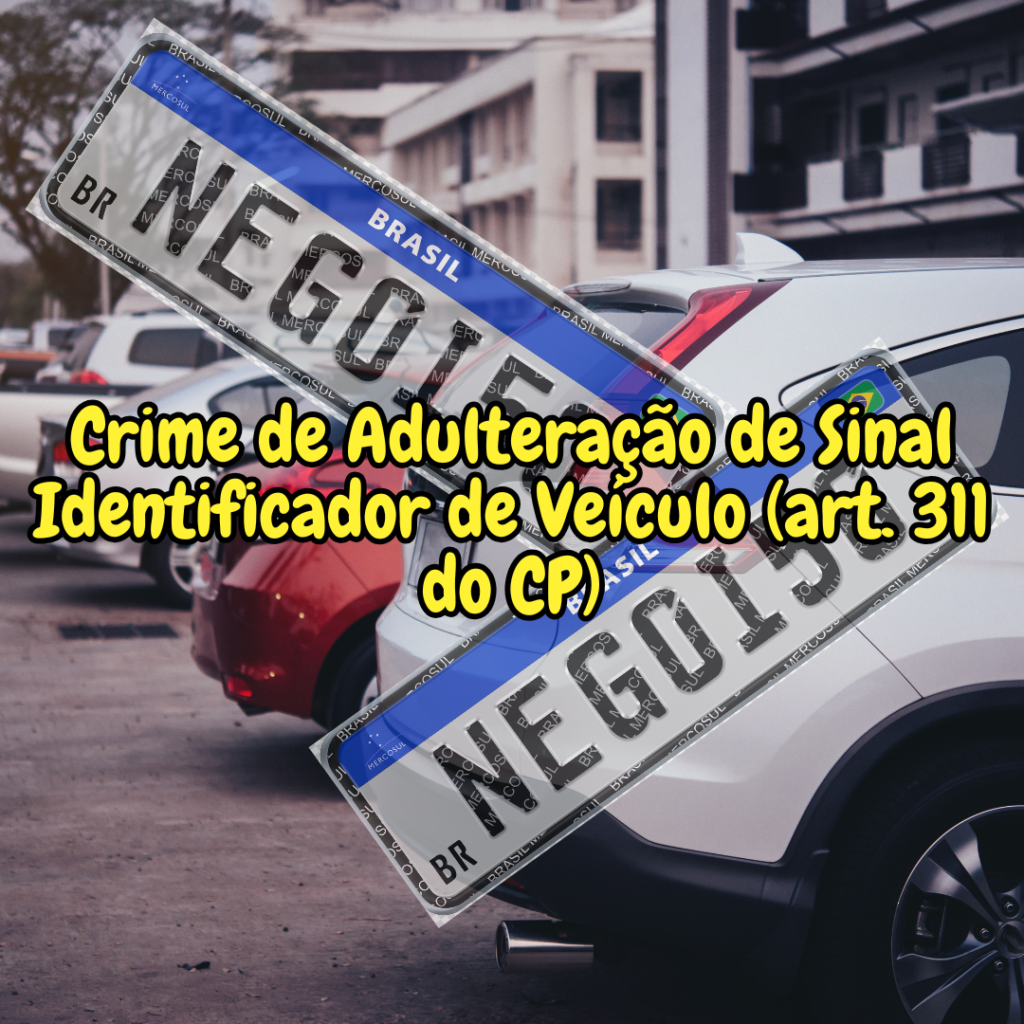 Crime de Adulteração de Sinal Identificador de Veículo
