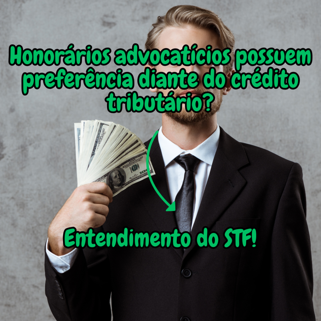 Honorários advocatícios possuem preferência diante do crédito tributário?