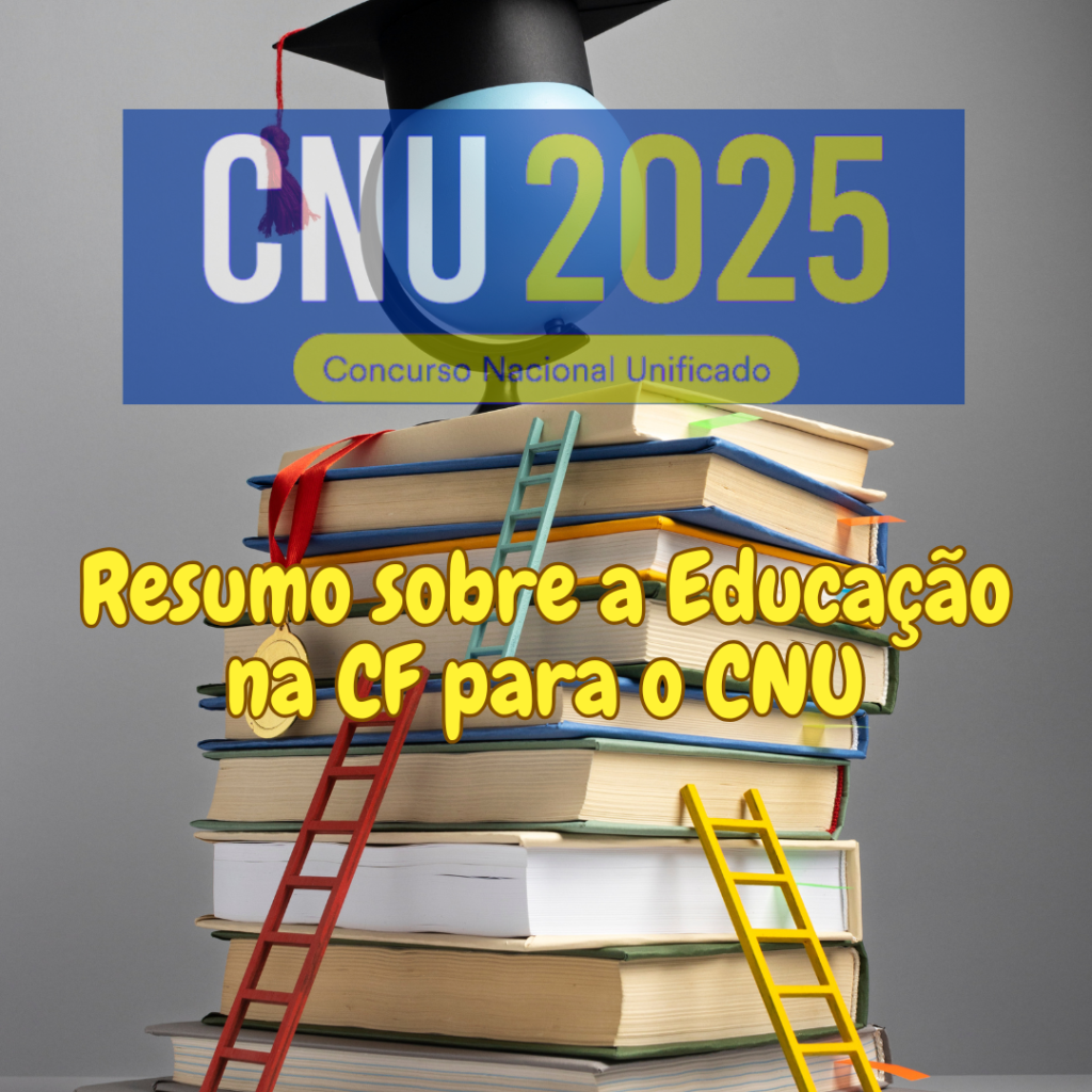 Resumo sobre a Educação na CF para o CNU